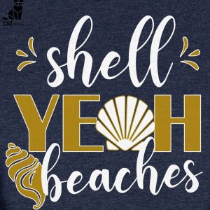 Shell Yeah Beaches Unisex T-Shirt