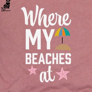 Where My Beaches at Unisex T-Shirt